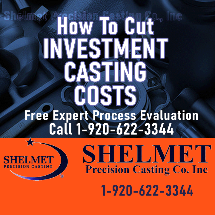 Reduce investment casting costs